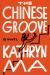 The Chinese Groove Study Guide by Kathryn Ma