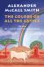 The Colors of All the Cattle: No. 1 Ladies' Detective Agency (19) Study Guide by Alexander McCall Smith