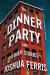 The Dinner Party Study Guide by Joshua Ferris