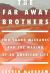 The Far Away Brothers: Two Young Migrants and the Making of an American Life Study Guide by Lauren Markham