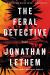 The Feral Detective Study Guide by Jonathan Lethem