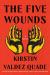 The Five Wounds Study Guide by Kirstin Valdez Quade