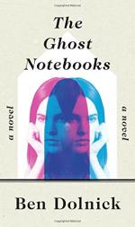 The Ghost Notebooks by Ben Dolnick