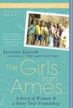 The Girls from Ames: A Story of Women and a Forty-Year Friendship by Jeffrey Zaslow