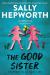 The Good Sister Study Guide by Sally Hepworth