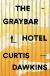 The Graybar Hotel Study Guide by Curtis Dawkins