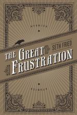 The Great Frustration by Seth Fried