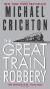 The Great Train Robbery Study Guide by Michael Crichton