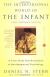 The Interpersonal World of the Infant: A View from Psychoanalysis and Developmental Psychology Study Guide and Lesson Plans by Daniel N. Stern