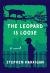 The Leopard Is Loose Study Guide by Stephen Harrigan