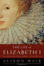 The Life of Elizabeth I by Alison Weir (historian)