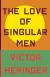 The Love of Singular Men Study Guide by Victor Heringer