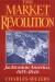 The Market Revolution: Jacksonian America, 1815-1846 Study Guide and Lesson Plans by Charles Sellers