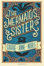 The Mermaid's Sister by Carrie Anne Noble