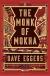 The Monk of Mokha Study Guide by Dave Eggers
