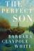 The Perfect Son Study Guide by Barbara Claypole White
