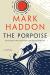 The Porpoise Study Guide by Mark Haddon