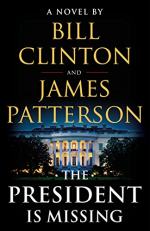 The President Is Missing by Bill Clinton and James Patterson