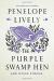 The Purple Swamp Hen Study Guide by Penelope Lively