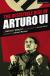 The Resistible Rise of Arturo Ui Study Guide by Bertolt Brecht