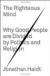 The Righteous Mind: Why Good People Are Divided by Politics and Religion Study Guide by Jonathan Haidt