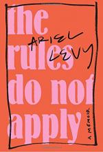 The Rules Do Not Apply: A Memoir