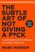 The Subtle Art of Not Giving a F*ck Study Guide by Mark Manson