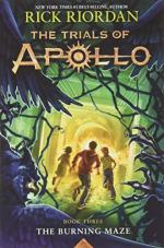 The Trials of Apollo Book Three The Burning Maze by Rick Riordan