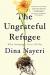 The Ungrateful Refugee: What Immigrants Never Tell You Study Guide by Dina Nayeri