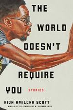 The World Doesn't Require You by Rion Amilcar Scott