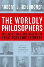 The Worldly Philosophers by Robert Heilbroner