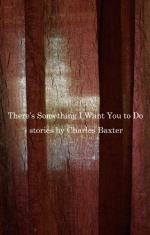 There's Something I Want You to Do: Stories