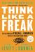 Think Like a Freak Study Guide by Steven Levitt