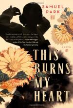 This Burns My Heart: A Novel by Samuel Park