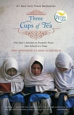 Three Cups of Tea: One Man's Mission to Fight Terrorism and Build Nations-- One School at a Time by Greg Mortenson
