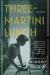 Three-Martini Lunch Study Guide by Suzanne Rindell