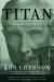 Titan: The Life of John D. Rockefeller, Sr Study Guide and Lesson Plans by Ron Chernow