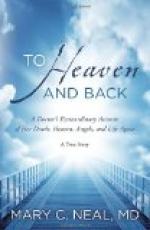 To Heaven and Back: A Doctor's Extraordinary Account of Her Death, Heaven, Angels, and Life Again: A True Story by Mary C. Neal M.D.