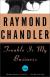 Trouble Is My Business Study Guide by Raymond Chandler