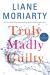 Truly Madly Guilty Study Guide by Liane Moriarty