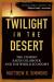 Twilight in the Desert Study Guide and Lesson Plans by Matthew Simmons