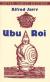 Ubu Roi Study Guide, Literature Criticism, and Lesson Plans by Alfred Jarry