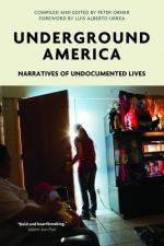 Underground America: Narratives of Undocumented Lives by Orner, Peter