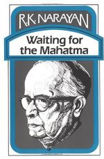 Waiting For Mahatma: A Novel by R. K. Narayan
