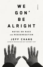 We Gon' Be Alright by Jeff Chang