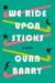 We Ride Upon Sticks Study Guide by Quan Barry