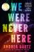 We Were Never Here Study Guide by Andrea Bartz