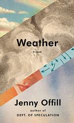 Weather: A Novel by Jenny Offill
