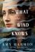 What the Wind Knows Study Guide by Amy Harmon