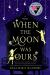 When the Moon Was Ours Study Guide and Lesson Plans by McLemore, Anna-Marie